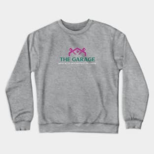 THE GARAGE where we fix cars and teach life lessons Crewneck Sweatshirt